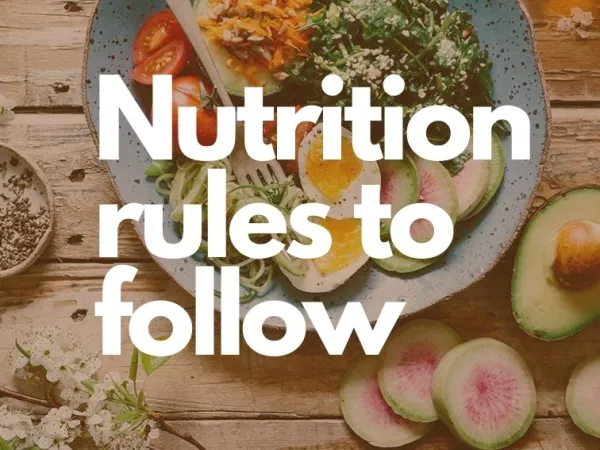6 Nutrition rules to follow, part 1
